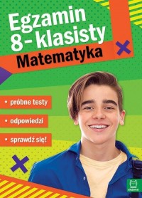 Egzamin ósmoklasisty MATEMATYKA - okładka podręcznika