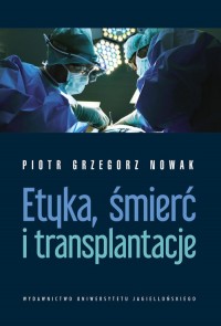 Etyka, śmierć i transplantacje - okładka książki