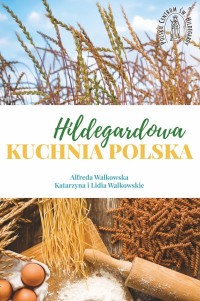 Hildegardowa Kuchnia Polska - okładka książki