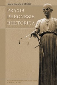 PRAXIS PHRONESIS RHETORICA. Filozoficzne - okładka książki