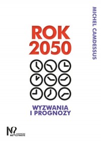 Rok 2050. Wyzwania i prognozy - okładka książki