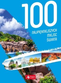 100 najpiękniejszych miejsc świata - okładka książki