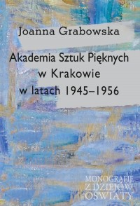 Akademia Sztuk Pięknych w Krakowie - okładka książki