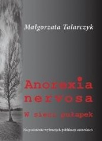 Anorexia nervosa. W sieci pułapek - okładka książki