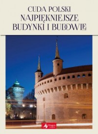 Cuda Polski. Najpiękniejsze budynki - okładka książki