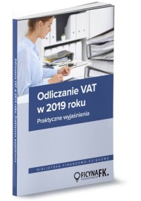Odliczanie VAT w 2019 roku Wyjaśnienia - okładka książki