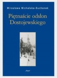 Piętnaście odsłon Dostojewskiego - okładka książki