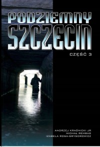 Podziemny Szczecin cz. 3 - okładka książki