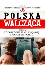 Polska Walcząca. Rozwiązanie Armii - okładka książki