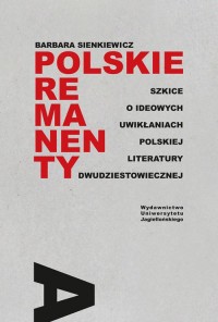 Polskie remanenty. Szkice o ideowych - okładka książki