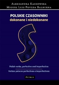 Słownik - Polskie. Czasowniki dokonane i niedokonane. Polish verbs, perfective and imperfective. Verbos polacos perfectivos e imperfectivos