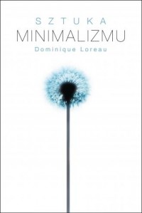 Sztuka minimalizmu w codziennym - okładka książki