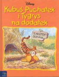 Kubuś Puchatek i Tygrys na dodatek - okładka książki
