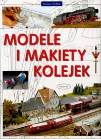 Modele i makiety kolejek - okładka książki
