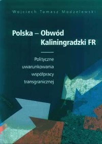 Polska-Obwód Kaliningradzki. Polityczne - okładka książki