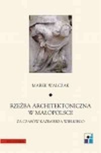 Rzeźba architektoniczna w Małopolsce - okładka książki