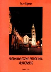 Średniowieczne patrocinia krakowskie - okładka książki