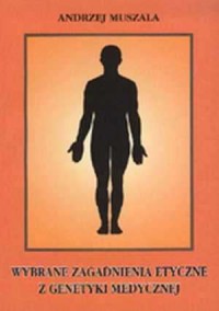 Wybrane zagadnienia etyczne z genetyki - okładka książki