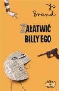 Załatwić Billy ego - okładka książki