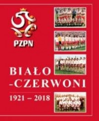 Biało-Czerwoni 1921-2018 - okładka książki