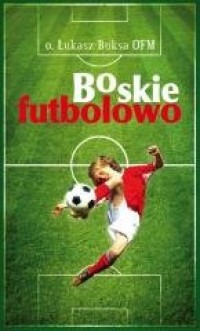 Boskie Futbolowo - okładka książki