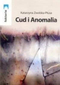 Cud i Anomalia - okładka książki