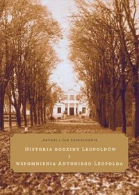 Historia rodziny Leopoldów i wspomnienia... - okładka książki