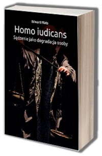 Homo iudicans. Sądzenie jako degradacja - okładka książki