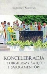 Koncelebracja liturgii mszy św. - okładka książki