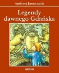 Legendy dawnego Gdańska - okładka książki