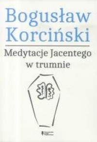 Medytacje Jacentego w trumnie - okładka książki