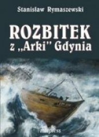 Rozbitek z  Arki  Gdynia - okładka książki