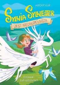 Sylwia Sylwester jest niecałopełnista - okładka książki