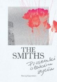 The Smiths. Piosenki o twoim życiu - okładka książki