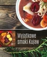 Wyjątkowe smaki Kujaw - okładka książki
