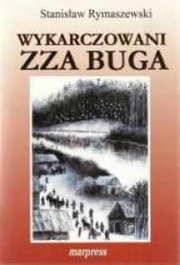Wykarczowani zza Buga - okładka książki