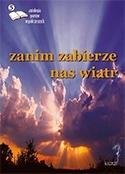 Zanim zabierze nas wiatr. Seria: - okładka książki