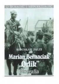 Marian Bernaciak Orlik. Biografia - okładka książki