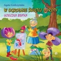 W ogrodzie świętej Doroty. Ucieczka - okładka książki