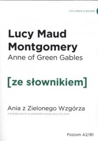 Anne of Green Gables   Ania z Zielonego Wzgórza (z podręcznym słownikiem angielsko-polskim)