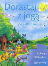 Dorastaj z jogą. Joga dla dzieci - okładka książki