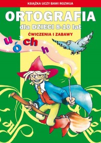 Ortografia dla dzieci 8-10 lat. - okładka podręcznika