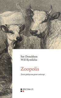 Zoopolis. Teoria polityczna praw - okładka książki