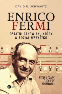 Enrico Fermi. Ostatni człowiek, - okładka książki