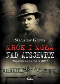 Mrok i mgła nad Auschwitz. Wspomnienia - okładka książki