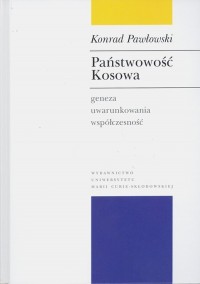 Państwowość Kosowa. Geneza - uwarunkowania - okładka książki