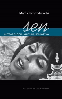 Sen. Antropologia, kultura, semiotyka - okładka książki