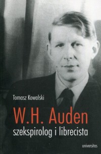 W.H. Auden szekspirolog i librecista - okładka książki