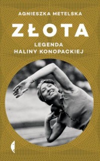 Złota. Legenda Haliny Konopackiej - okładka książki