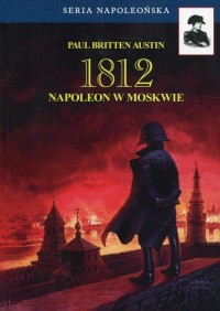1812. Tom 2. Napoleon w Moskwie. - okładka książki